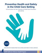 Preventive Health and Safety curriculum for the Training of Child Care Providers SIXTH EDITION